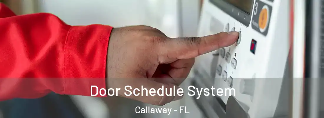  Door Schedule System Callaway - FL