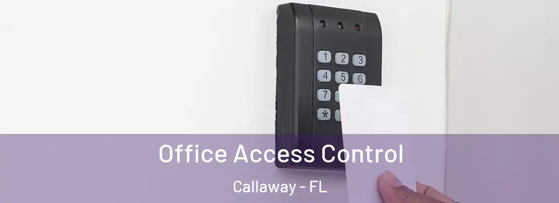 Office Access Control Callaway - FL