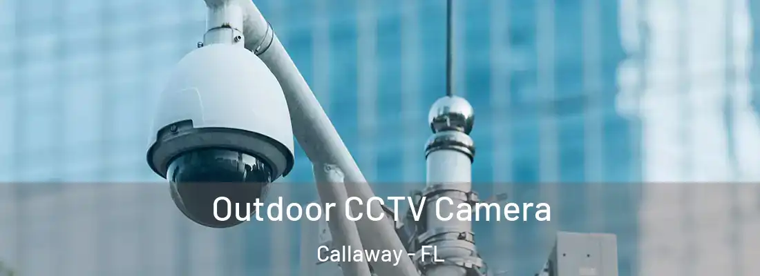  Outdoor CCTV Camera Callaway - FL