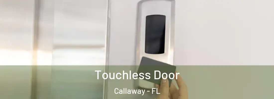  Touchless Door Callaway - FL
