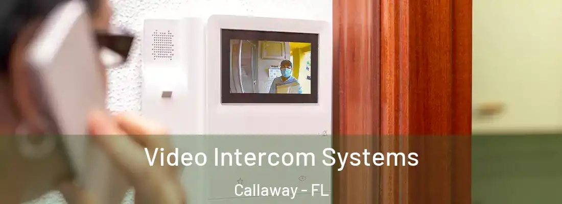  Video Intercom Systems Callaway - FL
